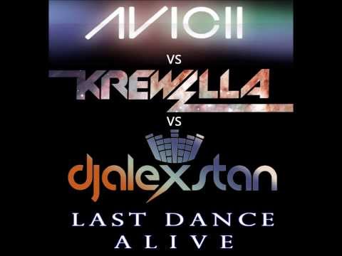 Avicii vs Krewella - Last Dance Alive (Alex Stan Bootleg Mix)