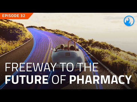 EP32 - Freeway to the Future of Pharmacy