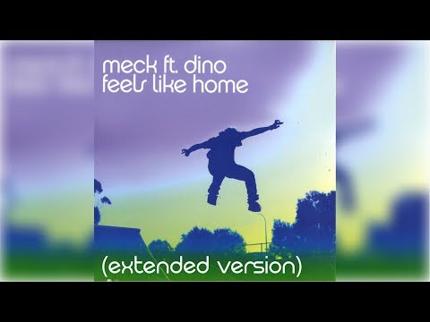 Meck ft. Dino - Feels Like Home [Extended Version]