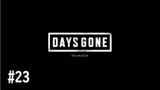 【DAYS GONE実況】荒廃した街,それでも生きる(オープンワールドサバイバル)#23