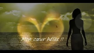 Mon cœur hélas Music Video