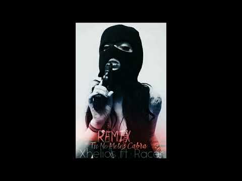Tu No Metes Cabra Xx Xhelios Xx Racer X REMIX