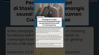 PILU! Penjaga Kursi Pijat di Stasiun Gubeng Surabaya Menangis Difitnah Konsumen Curi Gelang Emas