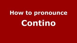 How to pronounce Contino