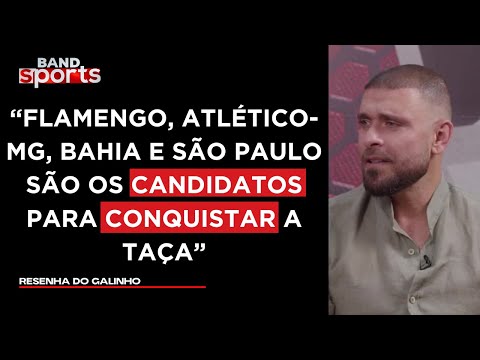 DIOGO NOGUEIRA PROJETA OS TIMES FAVORITOS A CONQUISTAREM A COPA DO BRASIL | RESENHA DO GALINHO
