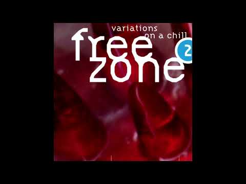 Freezone 2: Variations On A Chill (1995 downtempo & ambient mix)
