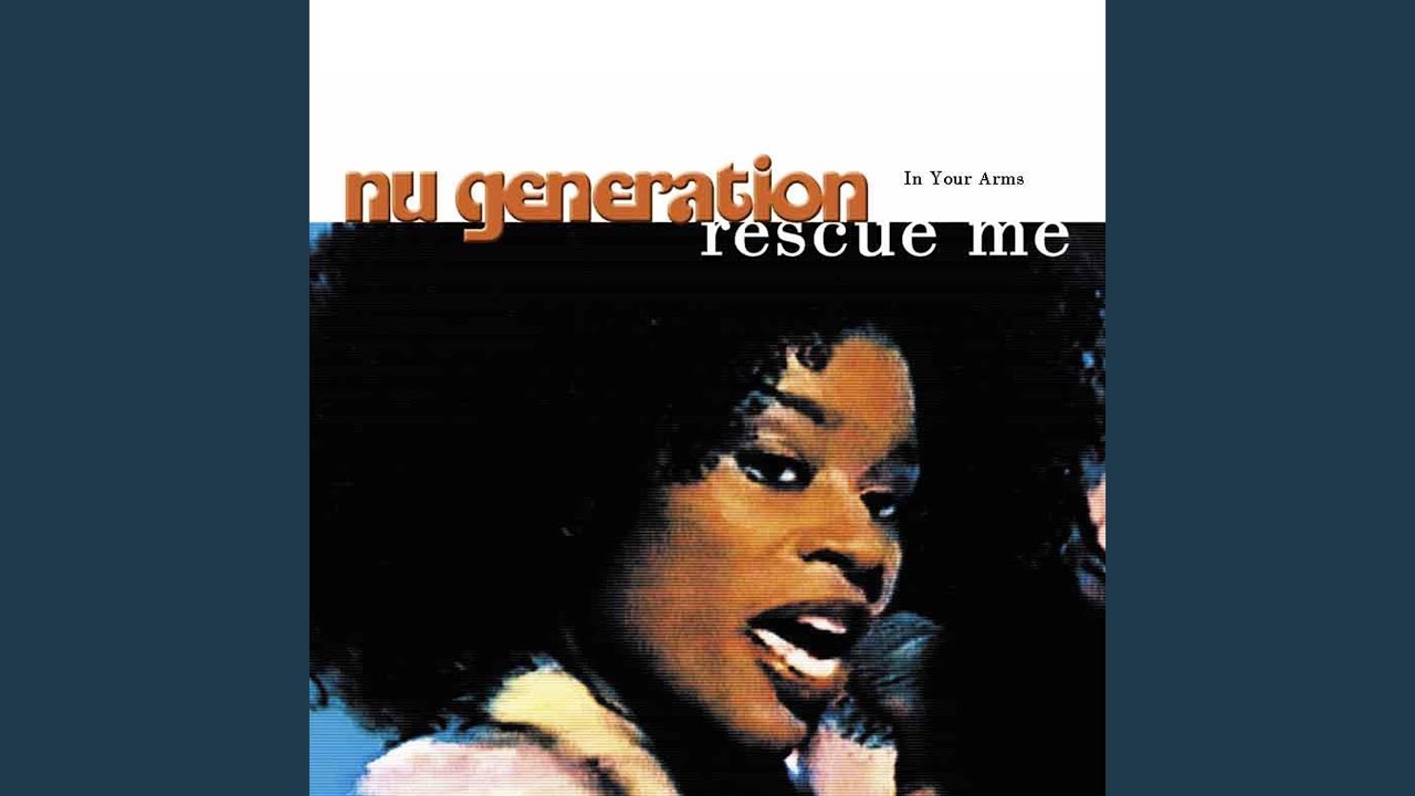 Nu Generation - In Your Arms (Rescue Me)