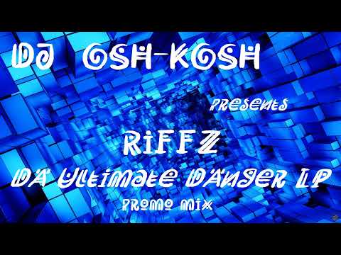DJ Osh-Kosh Presents Riffz - Da Ultimate Danger LP