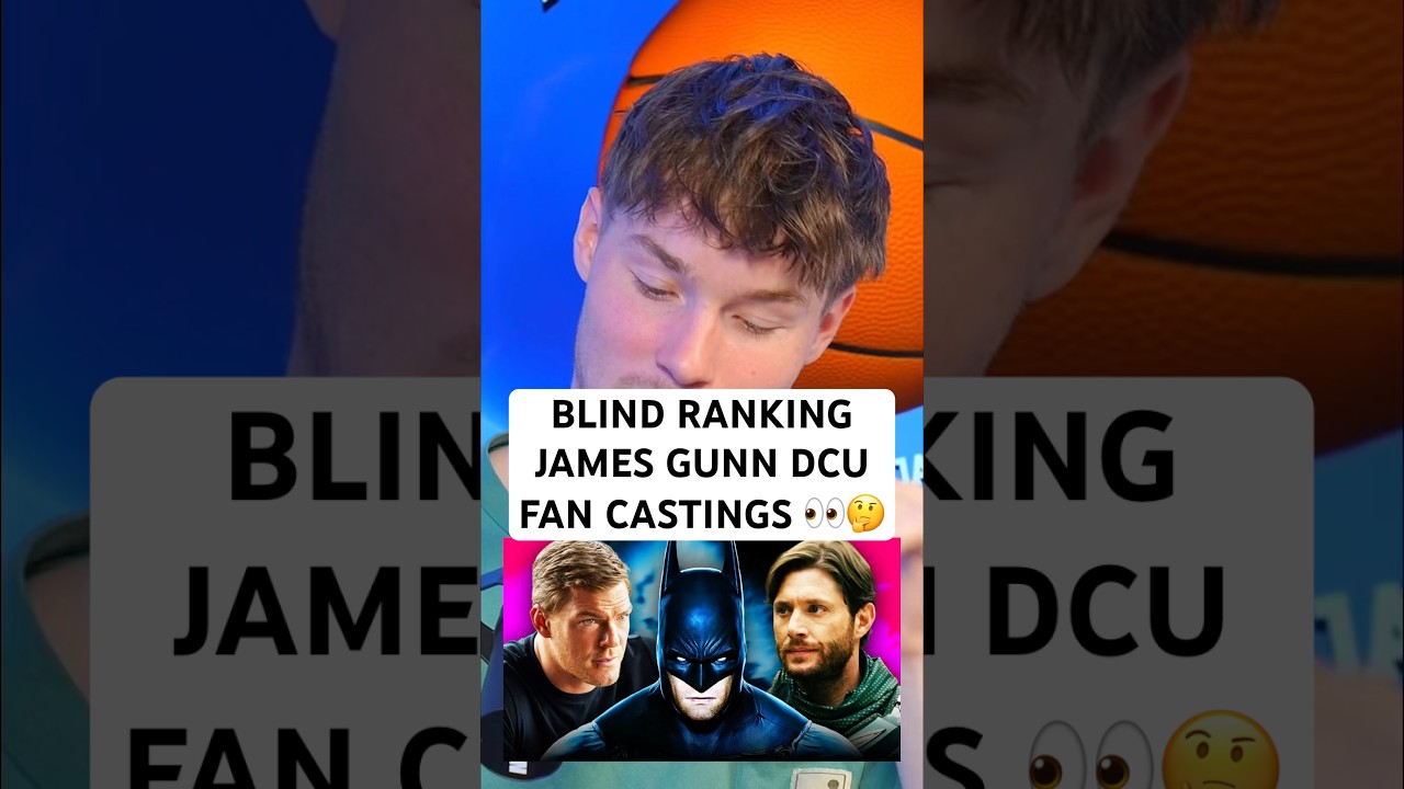 BLIND RANKING JAMES GUNN DCU FAN CASTINGS 👀🤔 #batman #dcu #fancast #beyondthedribble
