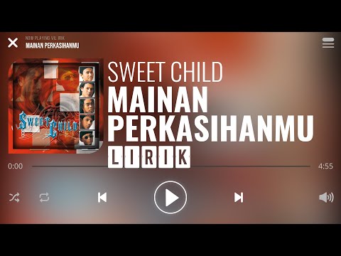Sweet Child - Mainan Perkasihanmu [Lirik]