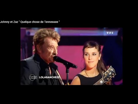 Zaz et Johnny Hallyday - Quelque chose de Tennessee