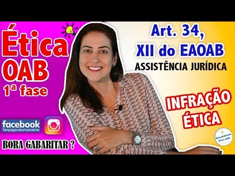 ÉTICA OAB l DICA #40: INFRAÇÃO ÉTICA - ART. 34, XII – RECUSAR-SE A PRESTAR ASSISTÊNCIA JURÍDICA