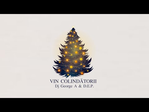Dj George A feat. D.E.P. - Vin Colindătorii
