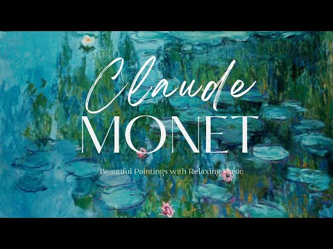 Claude Monet - 1hr Art with Relaxing music (4K HD) for calming