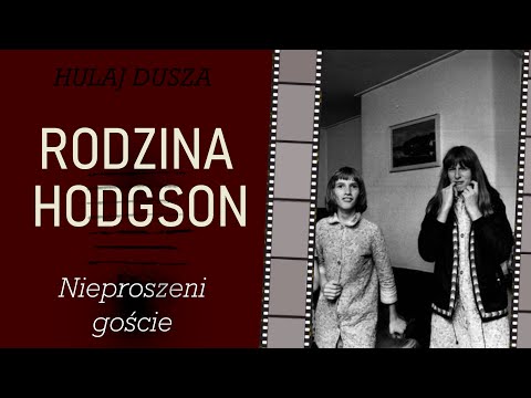 Nieproszeni Goście. Rodzina Hodgson i Poltergeist/Historie Kryminalne - Hulaj Dusza