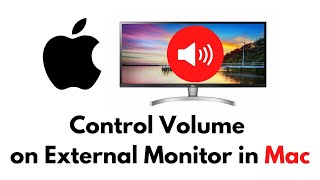 How To Control Volume / Sound of External Monitor in Macbook Internal or External Keyboard ?!