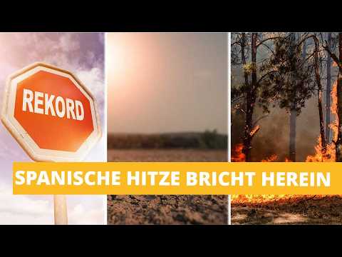 7-Tage-Wetter: Spanische Hitze bricht herein! Rekorde, Dürre, Brände möglich