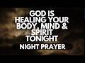 God Will Heal You Night Prayer For Inner Physical Healing