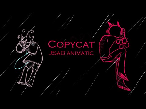 JSAB animatic || Copycat