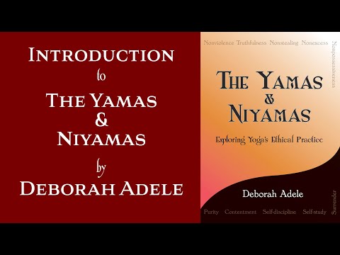 Yamas and Niyamas / Introduction and Overview