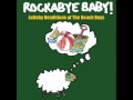 Wouldn't It Be Nice - Lullaby Renditions of The Beach Boys - Rockabye Baby!
