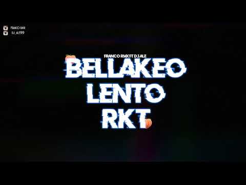 BELLAKEO LENTO - RKT - FRANCO RMX FT DJ ALE