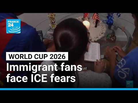 World Cup 2026: Immigrant fans, workers face ICE fears