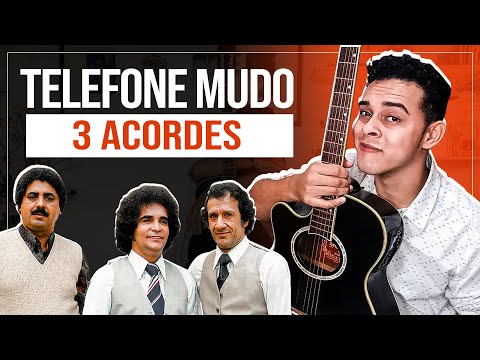 Como Tocar Telefone Mudo No Violão Com 3 Acordes (Trio Parada Dura)