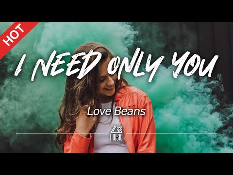 Love Beans - I Need Only You [Lyrics / HD] | Featured Indie Music 2021