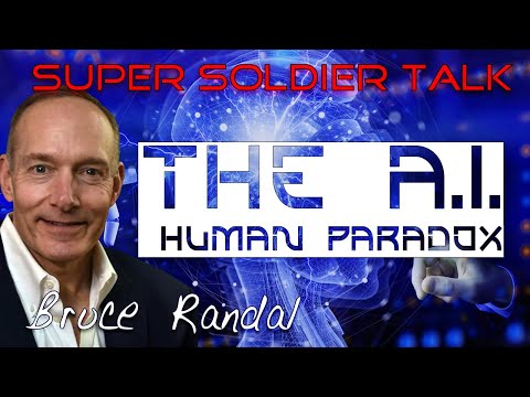 Super Soldier Talk – Bruce Randall – The A.I. Human Paradox — video