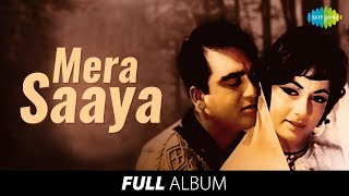 Mera Saaya | Full Album | Sunil Dutt | Sadhana | Mera Saaya