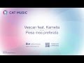 Vescan feat. Kamelia - Piesa mea preferata ...