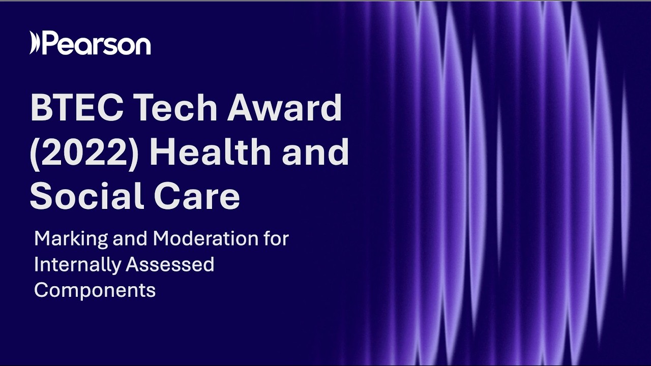 BTEC Tech Award Health & Social Care (2022) Marking & Moderation for Internally Assessed Components