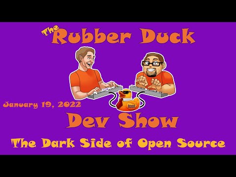 The DarK Side of Open Source | Rubber Duck Dev Show 26