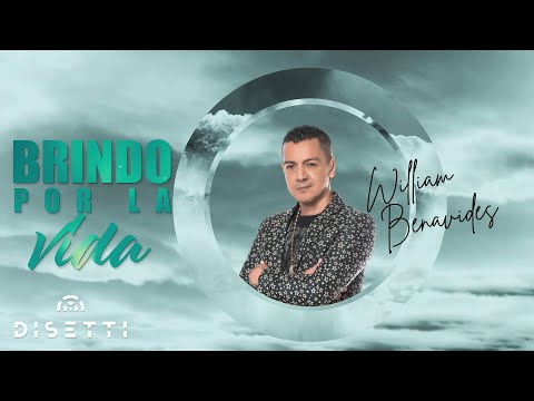 William Benavides - Brindo (Video Audio) | Música Popular