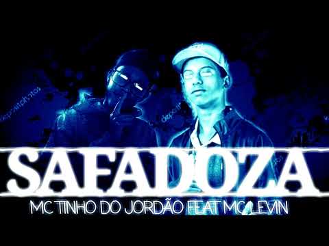MC TINHO DO JORDÃO FEAT MC LEVIN - SAFADOZA - BREGA FUNK 2019