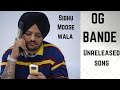 OG Bande Sidhu Moose Wala Leaked Song Official Song Unreleased Song Latest Punjabi Song 2022