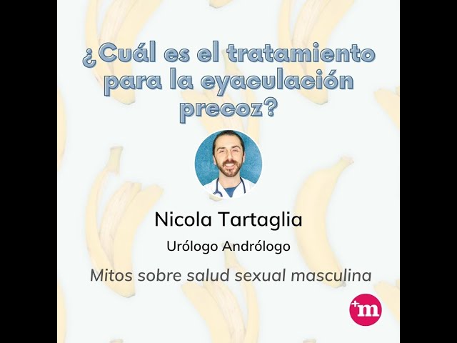 ¿Cuál es el tratamiento para la eyaculación precoz? - Dr. Nicola Tartaglia - Nicola Tartaglia