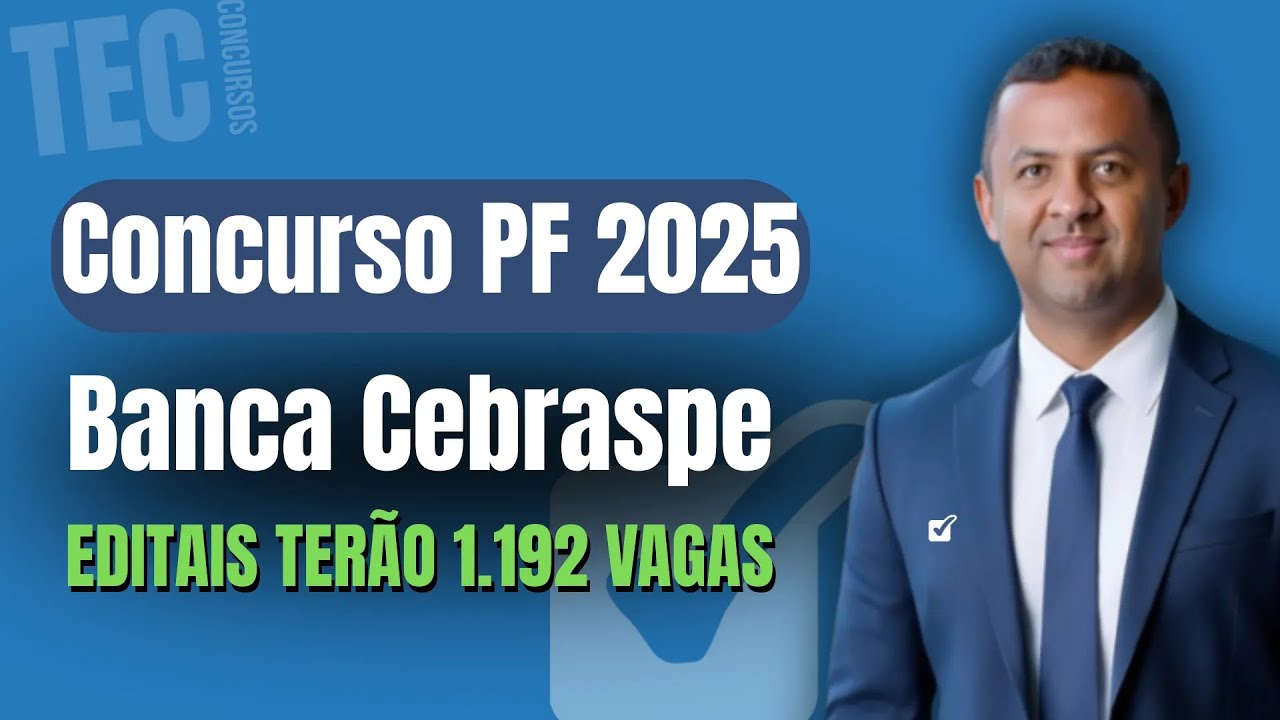 PF COMPETITION 2025 CESPE BOARD DEFINED - Notices will have 1,192 vacancies