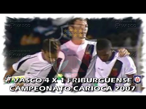 Vasco x Friburguense - Carioca 2007 "Há 19 Anos"