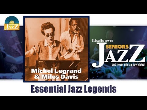 Michel Legrand & Miles Davis - Essential Jazz Legends (Full Album / Album complet)