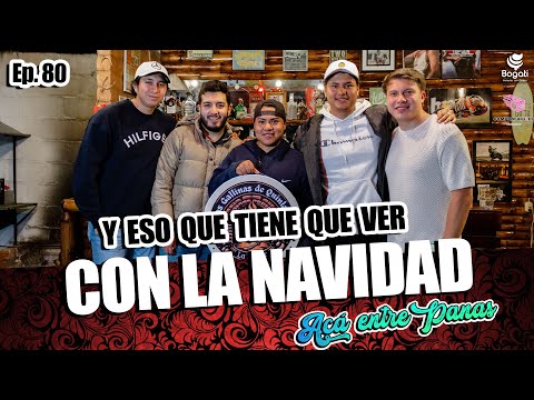 ACÁ ENTRE PANAS Ep. 80 -  Y eso que tiene que ver con la NAVIDAD? (CENAS y FIN DE AÑO)
