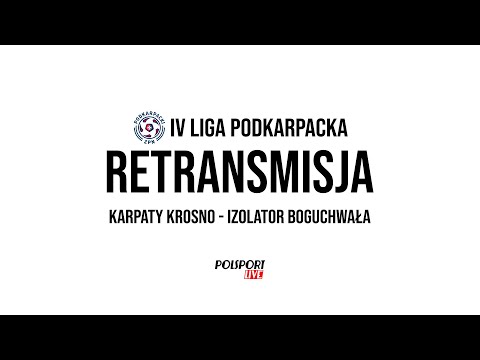 KARPATY Krosno - IZOLATOR Boguchwała RETRANSMISJA