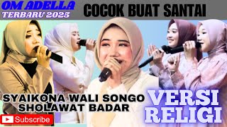 Download lagu SYAIKONA - SHOLAWAT BADAR - PADANG BULAN FULL ALBUM OM ADELLA VERSI RELIGI #adella #dangdutkoplo mp3