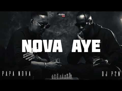 Papa Nova Feat Dj P2N - Nova Aye ( Audio Officiel ) by IsubaDrums