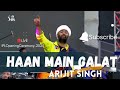 Haan Main Galat | Arijit Singh Live on IPL Opening Ceremony- 2023 in Ahmedabad 😍 Never seen before..
