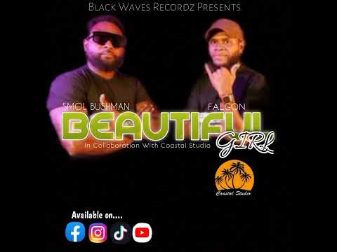 Beautiful Girl  - Smol Bush Man Ft. Falgon