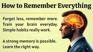 How to Remember Everything | Learn English Through Motivation 🔥 | Graded Reader 