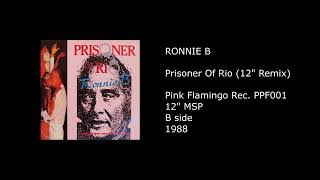 RONNIE B - Prisoner Of Rio (12'' Remix) - 1988