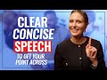 How I Learned To Speak With More CLARITY 7 Tips For Clear Concise Speech
